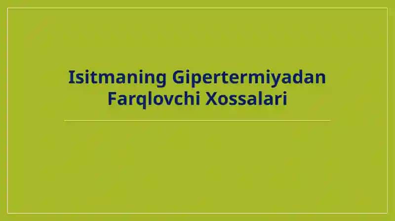 Isitmaning Gipertermiyadan Farqlovchi Xossalari