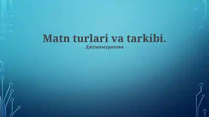 Matn turlari va tarkibi
