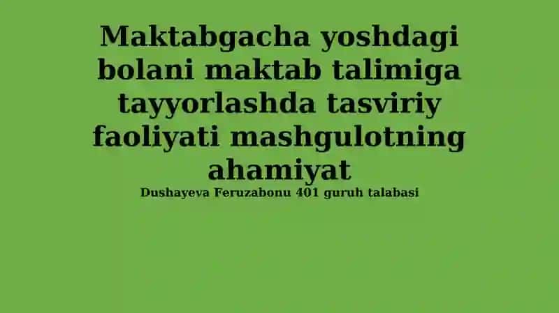 Maktabgacha ta'limda vizual san'atning afzalliklari