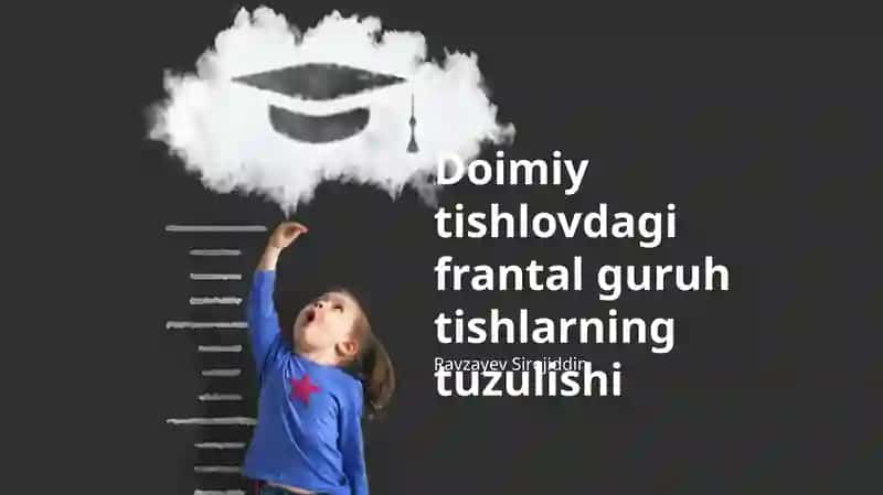Doimiy tishlovdagi frantal guruh tishlarning tuzulishi