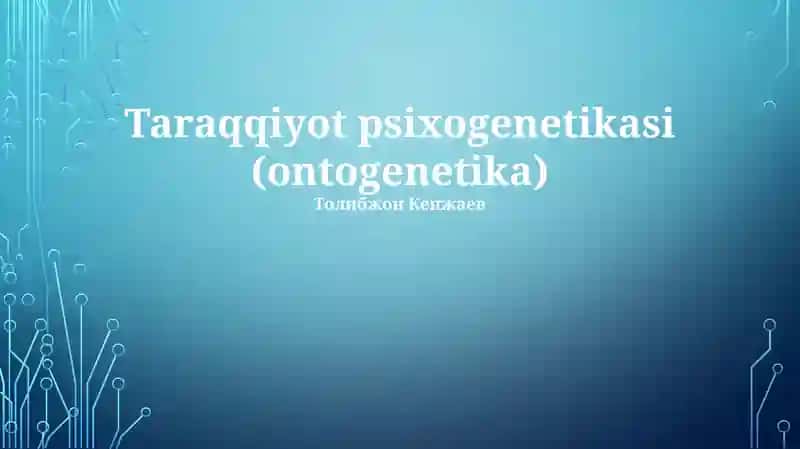 Taraqqiyot psixogenetikasi (ontogenetika)