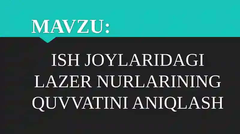 Ish joylaridagi lazer nurlarining quvvatini aniqlash