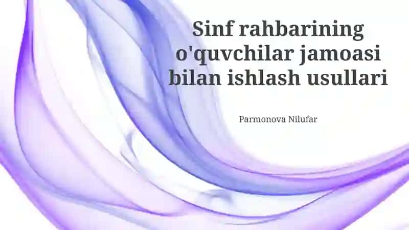 Sinf rahbarining o'quvchilar jamoasi bilan ishlash usullari