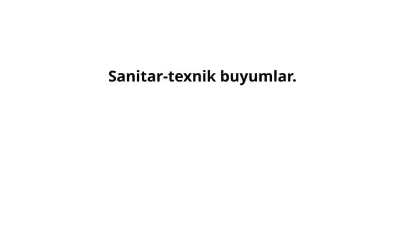 Sanitar-texnikbuyumlar