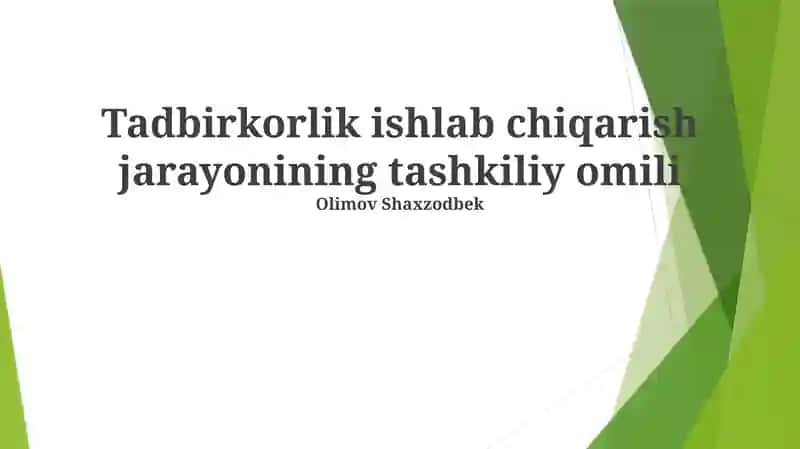 Tadbirkorlik ishlab chiqarish jarayonining tashkiliy omili