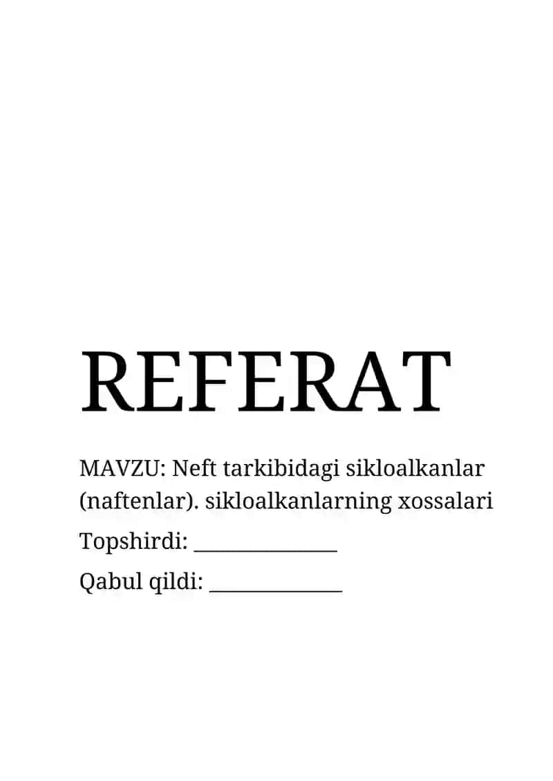 Neft tarkibidagi sikloalkanlar (naftenlar). sikloalkanlarning xossalari