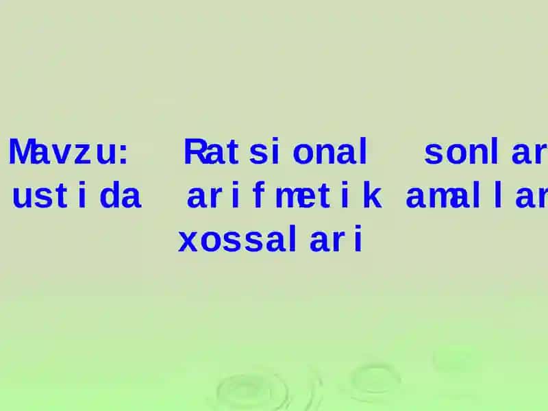 Ratsional sonlar ustida arifmetik amallar xossalari