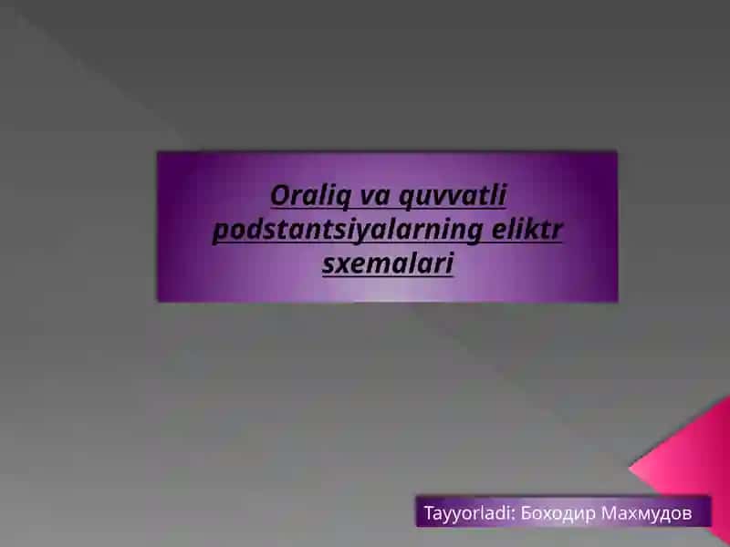 Oraliq va quvvatli podstantsiyalarning eliktr sxemalari