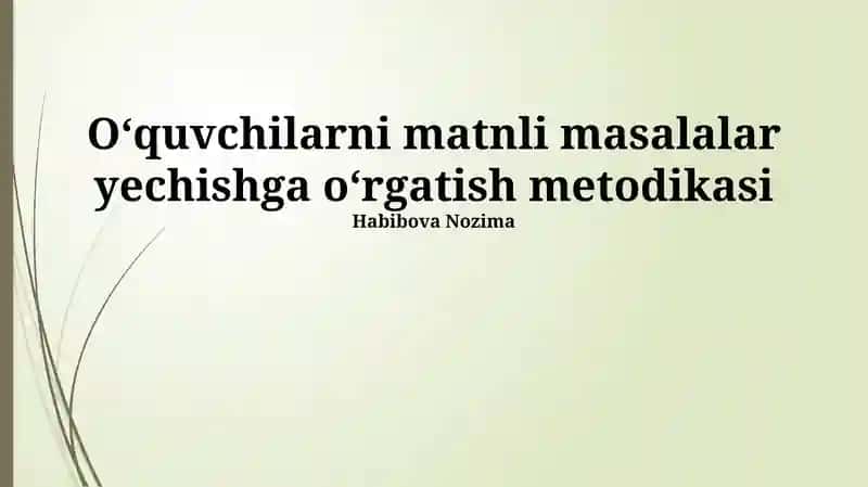 Matnli masalalar yechishga o‘rgatish metodikasi