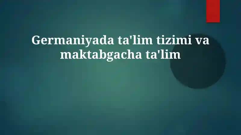 Germaniyada ta'lim tizimi va maktabgacha ta'lim