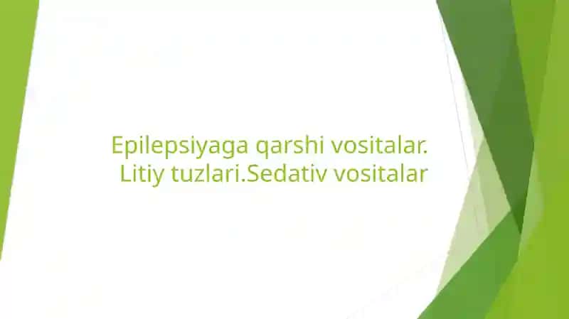 Epilepsiyaga qarshi vositalar. Litiy tuzlari.Sedativ vositalar