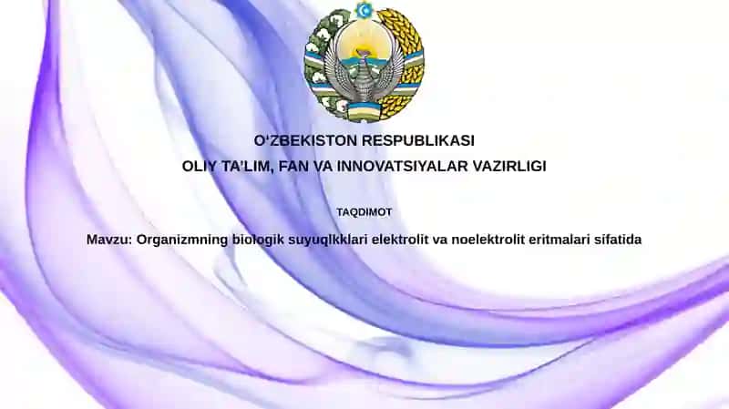 Biologik suyuqliklar: Elektrolitlar va elektrolit bo'lmagan moddalar