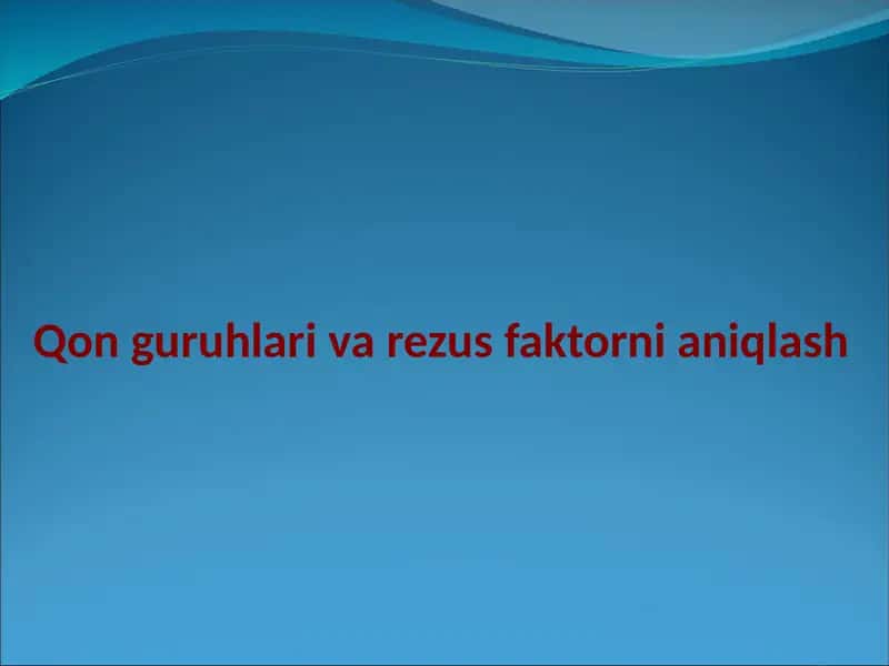 Qon guruhlari va rezus faktorni aniqlash