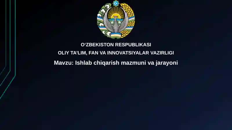 Ishlabchiqarishmazmunivajarayoni