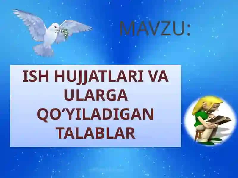 ISH HUJJATLARI VA ULARGA QO‘YILADIGAN TALABLAR