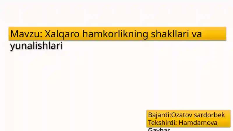 Xalqaro hamkorlikning shakllari va yunalishlari