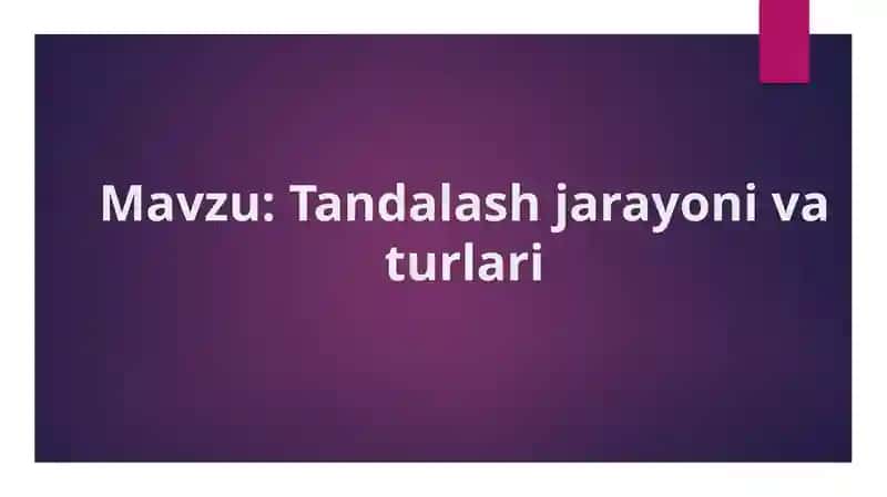 Tandalash jarayoni va turlari