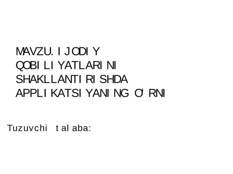 IJODIY QOBILIYATLARINI SHAKLLANTIRISHDA APPLIKATSIYANING OʻRNI