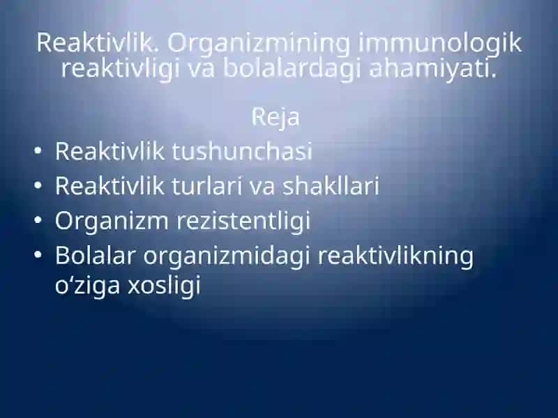 Reaktivlik.Organizmining immunologik reaktivligi va bolalardagi ahamiyati