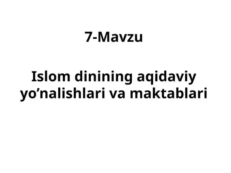 Islomdinining aqidaviyyo’nalishlari va maktablari