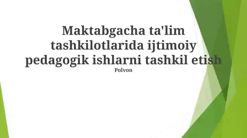 Maktabgacha ta'lim tashkilotlarida ijtimoiy pedagogik ishlarni tashkil etish