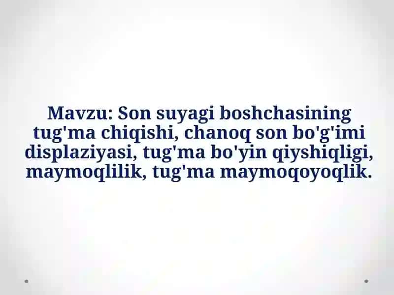 Son suyagi boshchasining tug'ma chiqishi, chanoq son bo'g'imi displaziyasi, tug'ma bo'yin qiyshiqligi, maymoqlilik, tug'ma maymoqoyoqlik.