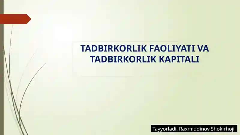 TADBIRKORLIK FAOLIYATI VA TADBIRKORLIK KAPITALI