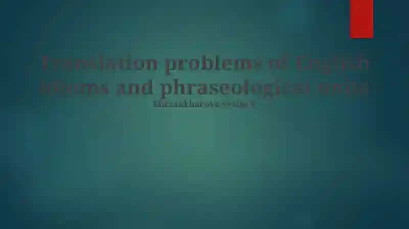 Translation problems of English idioms and phraseological units