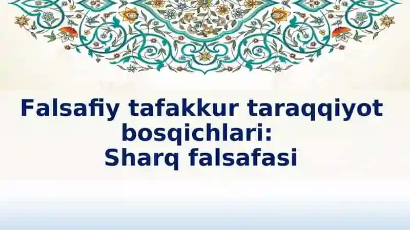 Falsafiy tafakkur taraqqiyot bosqichlari: Sharq falsafasi