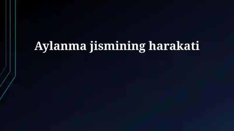 Aylanma jismining harakati