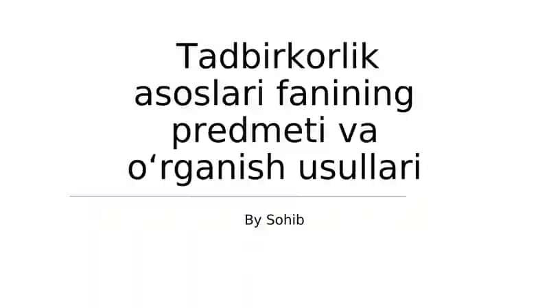 Tadbirkorlik asoslari fanining predmeti va o'rganish usullari