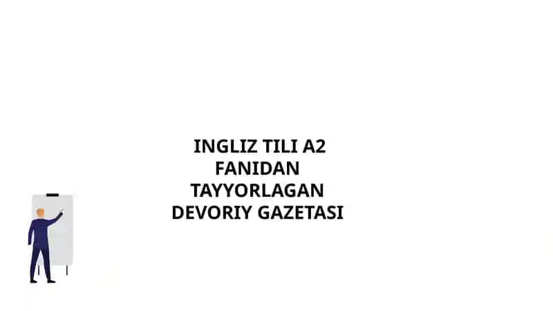 INGLIZ TILI A2 FANIDAN TAYYORLAGAN DEVORIY GAZETASI