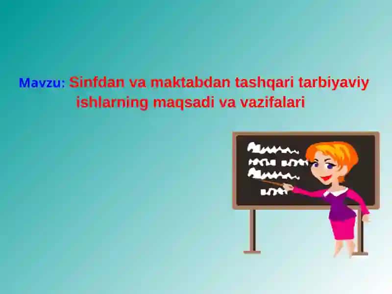 Sinfdan va maktabdan tashqari tarbiyaviy ishlar