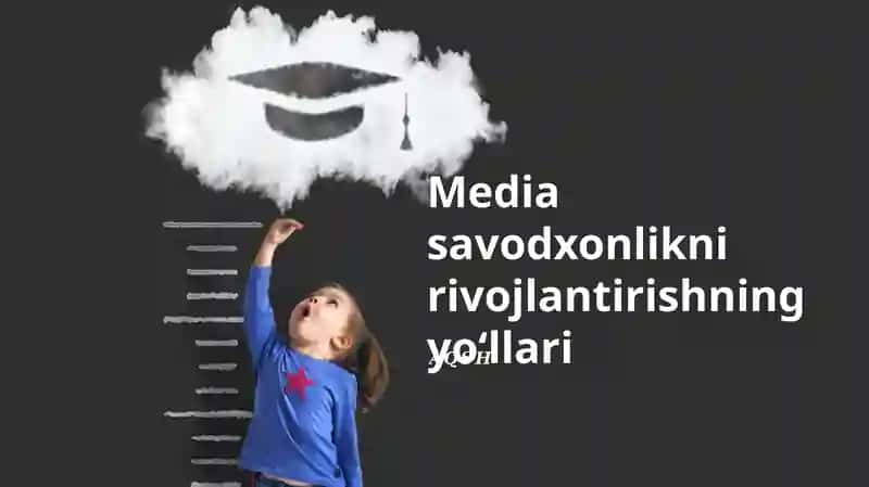 Media savodxonlikni rivojlantirishning yoʻllari