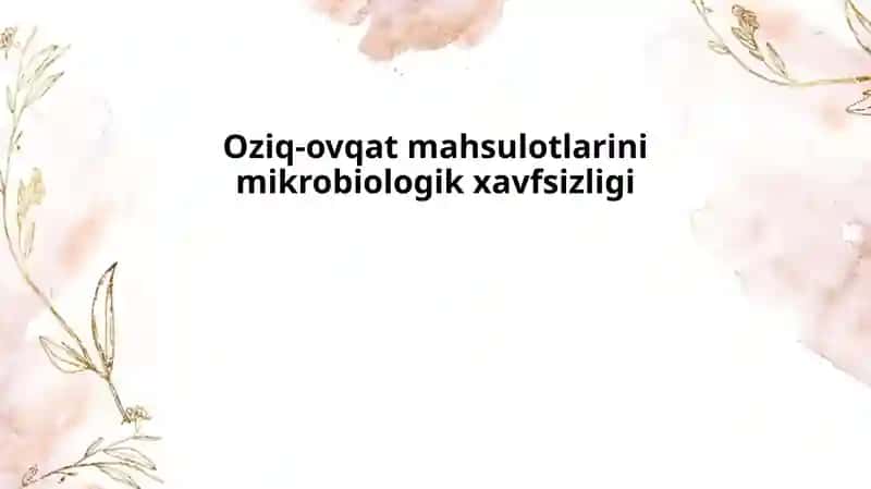 Oziq-ovqatmahsulotlarinimikrobiologikxavfsizligi