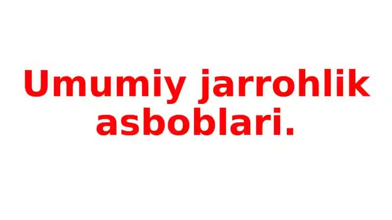Umumiy jarrohlik asboblari.