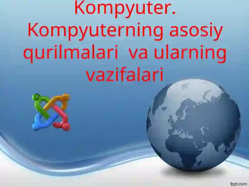 Kompyuter. Kompyuterning asosiy qurilmalari va ularning vazifalari