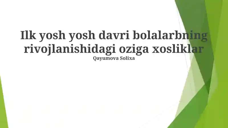 Erta bolalik davrida bolaning rivojlanishining o'ziga xos xususiyatlari