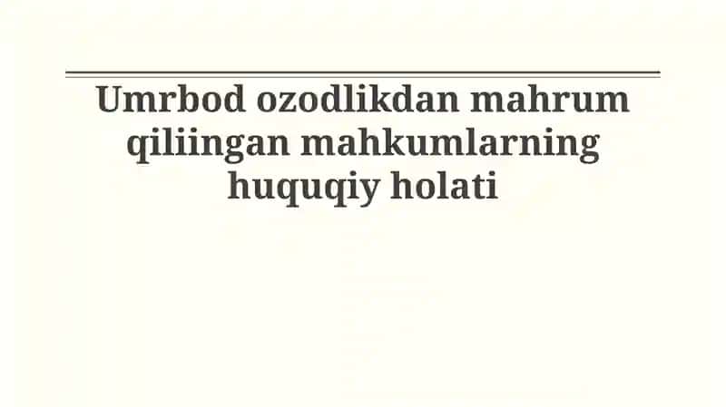 Umrbod ozodlikdan mahrum qiliingan mahkumlarning huquqiy holati
