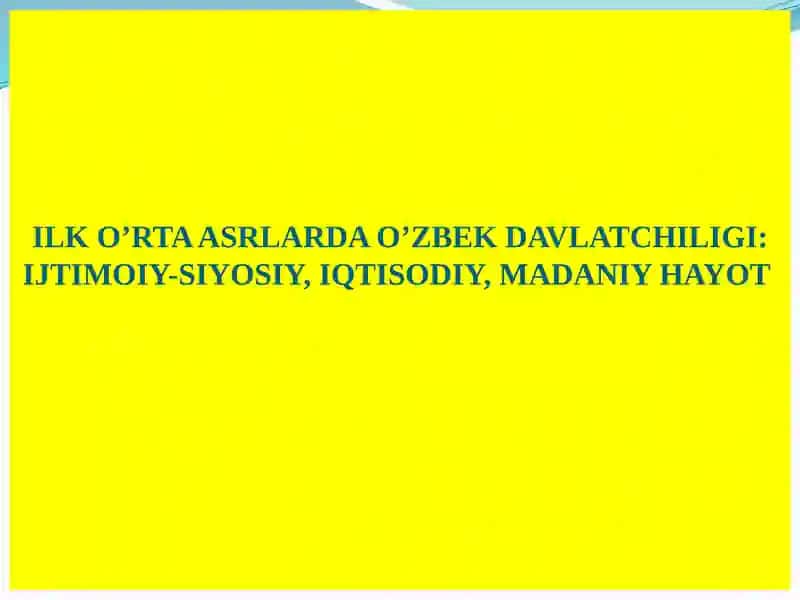 ILKO’RTA ASRLARDA O’ZBEK DAVLATCHILIGI: IJTIMOIY-SIYOSIY, IQTISODIY, MADANIY HAYOT