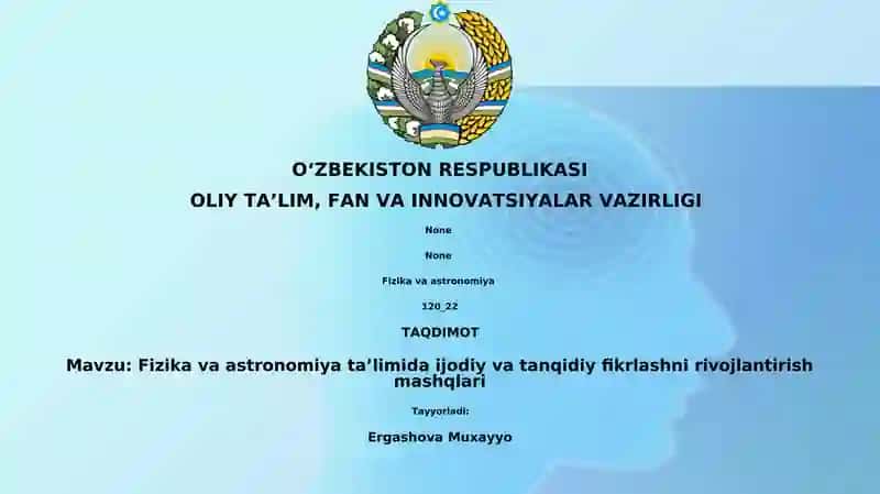 Fizika va astronomiya ta’limida ijodiy va tanqidiy fikrlashni rivojlantirish mashqlari