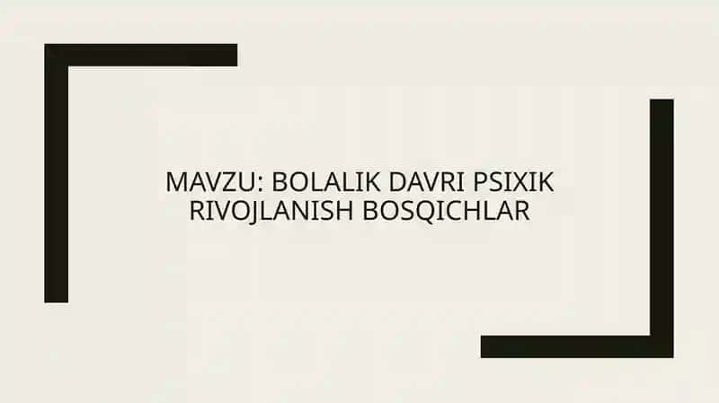 Bolalik davri psixik rivojlanish bosqichlar