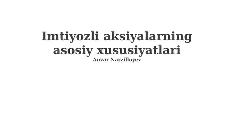 Imtiyozli aksiyalarning asosiy xususiyatlari