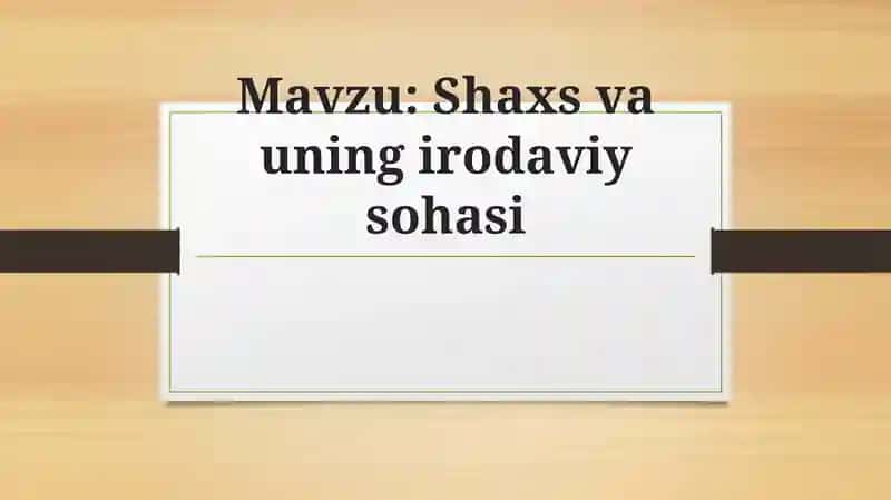 Shaxs va uning irodaviy sohasi