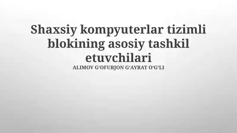 Shaxsiy kompyuterlar tizimli blokining asosiy tashkil etuvchilari