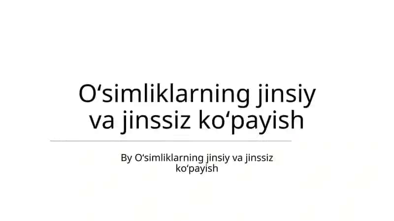 O'simliklarning jinsiy va jinssiz ko'payish