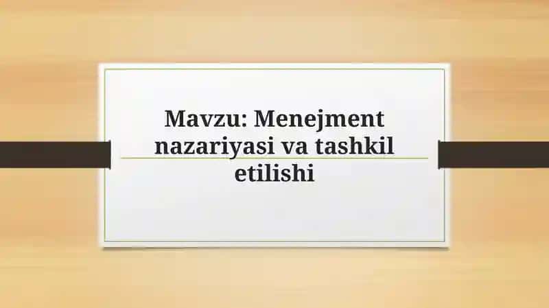 Menejment nazariyasi va tashkil etilishi
