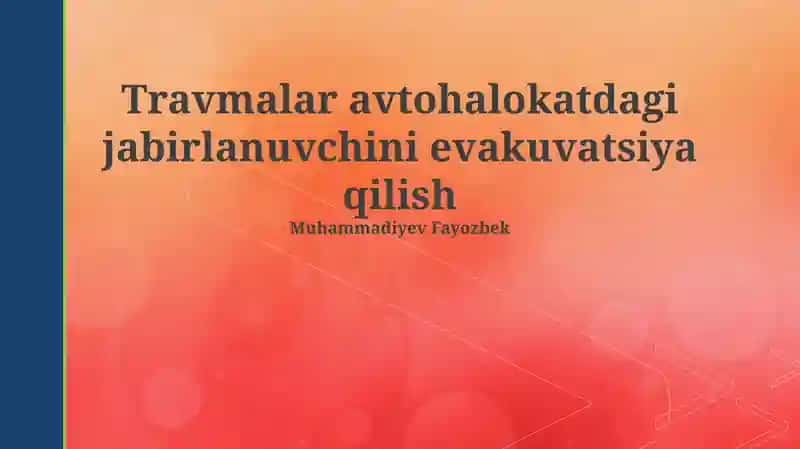 Travmalar avtohalokatdagi jabirlanuvchini evakuatsiya qilish