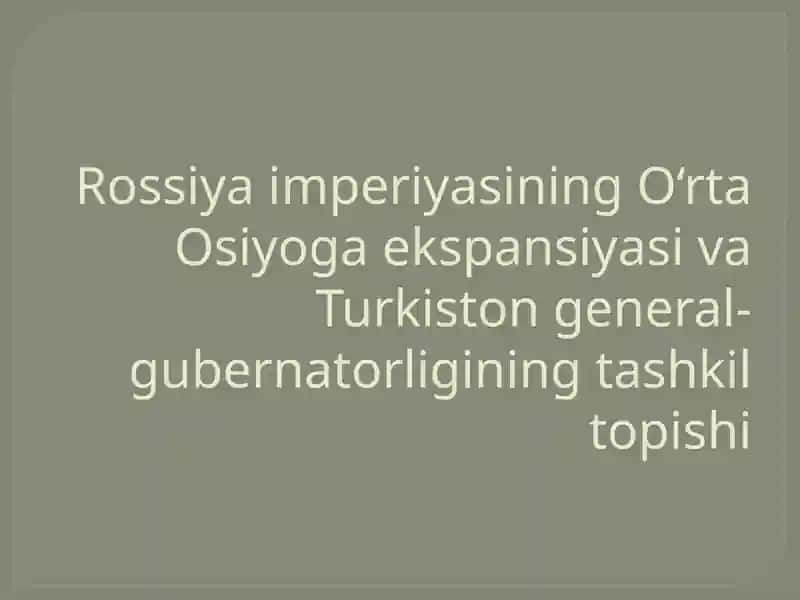 Rossiya imperiyasining O‘rta Osiyoga ekspansiyasi