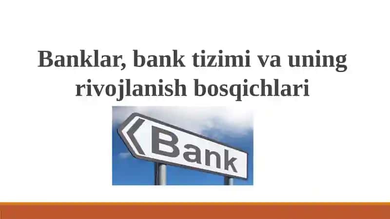 Banklar, bank tizimi va uning rivojlanish bosqichlari